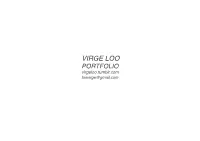 VIRGE LOO PORTFOLIO Virgeloo.Tumblr.Com Loovirge@Gmail.Com