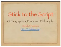 "Stick to the Script: Orthographies, Fonts and Philosophy"