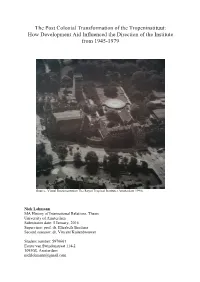 The Post Colonial Transformation of the Tropeninstituut: How Development Aid Influenced the Direction of the Institute from 1945-1979