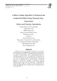 A Block Cipher Algorithm to Enhance the Avalanche Effect Using Dynamic Key- Dependent S-Box and Genetic Operations 1Balajee Maram and 2J.M