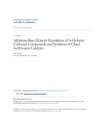 Silylation-Based Kinetic Resolution of Α-Hydroxy Carbonyl Compounds and Synthesis of Chiral Isothiourea Catalysts Yan Zhang University of South Carolina - Columbia
