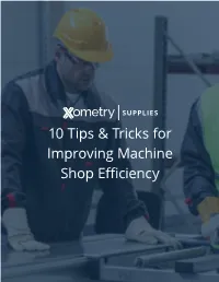 10 Tips & Tricks for Improving Machine Shop Efficiency