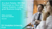 At a Auto Retailer, IBM Db2 Warehouse on Cloud and Cognos Analytics Creates Great Business Insights