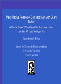 Mass-Radius Relation of Compact Stars with Quark Matter INT Summer Program "QCD and Dense Matter: from Lattices to Stars", June 2004, INT, Seattle, Washington, USA