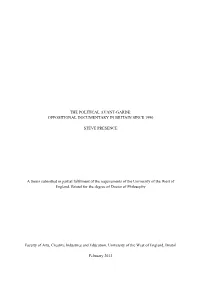THE POLITICAL AVANT-GARDE: OPPOSITIONAL DOCUMENTARY in BRITAIN SINCE 1990 STEVE PRESENCE a Thesis Submitted in Partial Fulfilmen