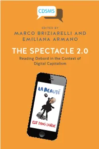 THE SPECTACLE 2.0 Reading Debord in the Context of Digital Capitalism the Spectacle 2.0: Reading Debord in the Context of Digital Capitalism