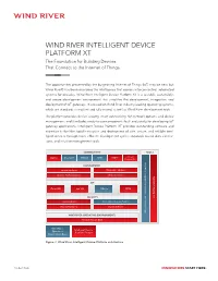 WIND RIVER INTELLIGENT DEVICE PLATFORM XT the Foundation for Building Devices That Connect to the Internet of Things