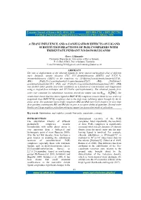 A TRANS INFLUENCE and Π-CONJUGATION EFFECTS on LIGAND SUBSTITUTION REACTIONS of Pt(II) COMPLEXES with TRIDENTATE PENDANT N/S-DONOR LIGANDS