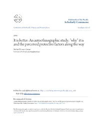 An Autoethnographic Study; "Why" It Is and the Perceived Protective Factors Along the Way Michael Dennis Cowan University of the Pacific, Mcowan@Musd.Net
