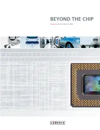 BEYOND the CHIP Cadence Annual Report 2005 at CADENCE, WE ARE FOCUSED on a BROADER SCOPE of SOLUTIONS THAT MEET OUR CUSTOMERS’ END GOALS
