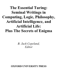 The Essential Turing : Seminal Writings in Computing, Logic, Philosophy, Artificial Intelligence, and Artificial Life, Plus