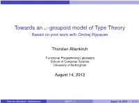 Groupoid Model of Type Theory Based on Joint Work with Ondrej Rypacek