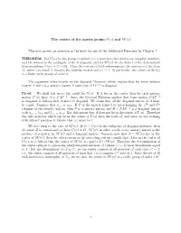The Centers of the Matrix Groups U(N) and SU(N) This Note Proves An