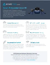 HTC VIVE Pro Secure 99HASK000-00 Graphics: NVIDIA® Geforce® GTX 970 Or AMD Radeon™ R9 290 Equivalent Or Better