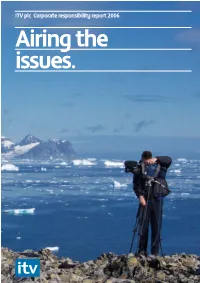 ITV Plc Corporate Responsibility Report 2006 Airing the Issues