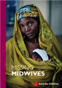 MISSING MIDWIVES MISSING MIDWIVES Save the Children Works in More Than 120 Countries