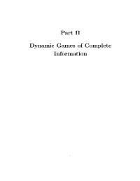 Part II Dynamic Games of Complete Information