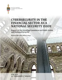 CYBERSECURITY in the FINANCIAL SECTOR AS a NATIONAL SECURITY ISSUE Report of the Standing Committee on Public Safety and National Security