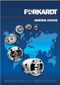 INDEXING CHUCKS This Catalogue Describes the Key Components Contents of an Indexing Chucking System