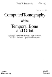 Computedtomography Temporal Bone and Orbit