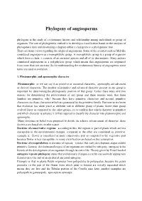 Phylogeny of Angiosperms Phylogeny Is the Study of Evolutionary History and Relationship Among Individuals Or Group of Organism