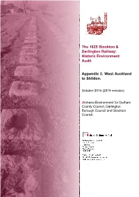 The 1825 Stockton & Darlington Railway: Historic Environment Audit Appendix 2. West Auckland to Shildon. October 2016 (2019