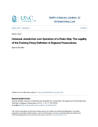 Universal Jurisdiction Over Operation of a Pirate Ship: the Legality of the Evolving Piracy Definition in Regional Prosecutions