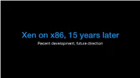 Xen on X86, 15 Years Later