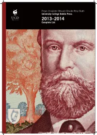 Preas Choláiste Ollscoile Bhaile Átha Cliath University College Dublin Press UCD Press 2013–2014 Complete List Forthcoming, New and Recent Titles