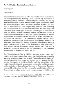 Post-Conflict Rehabilitation Ef- Forts in Transnistria Have to Take Into Account Two Key Features That Char- Acterize the Situation in Moldova