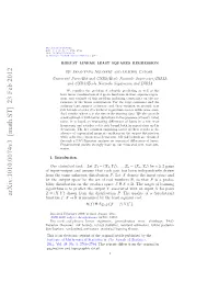 ROBUST LINEAR LEAST SQUARES REGRESSION 3 Bias Term R(F ∗) R(F (Reg)) Has the Order D/N of the Estimation Term (See [3, 6, 10] and References− Within)