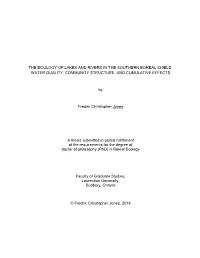 THE ECOLOGY of LAKES and RIVERS in the SOUTHERN BOREAL SHIELD: WATER QUALITY, COMMUNITY STRUCTURE, and CUMULATIVE EFFECTS By
