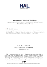 Programming Robots with Events Truong Giang Le, Dmitriy Fedosov, Olivier Hermant, Matthieu Manceny, Renaud Pawlak, Renaud Rioboo