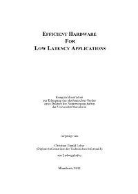 Efficient Hardware for Low Latency Applications