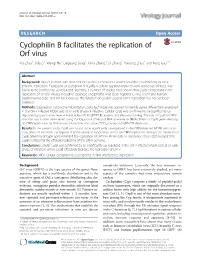 Cyclophilin B Facilitates the Replication of Orf Virus Kui Zhao1, Jida Li2, Wenqi He1, Deguang Song1, Ximu Zhang3, Di Zhang1, Yanlong Zhou1 and Feng Gao1,4*