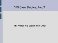 The Andrew File System (From CMU) Case Study ­ Andrew File System