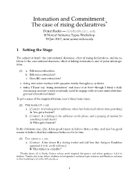 Intonation and Commitment: the Case of Rising Declaratives* Deniz Rudin — Drudin@Ucsc.Edu @ Norcal Sentence Types Workshop 29 Jan 2017, Near Some Redwoods