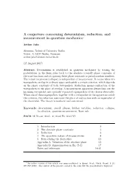 A Conjecture Concerning Determinism, Reduction, and Measurement in Quantum Mechanics ∗