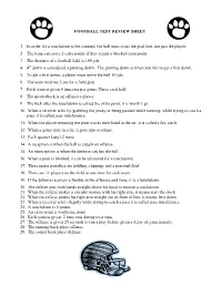 FOOTBALL TEST REVIEW SHEET 1. in Order for a Touchdown to Be