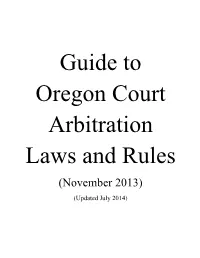 Guide to Oregon Court Arbitration Laws and Rules (November 2013) (Updated July 2014)