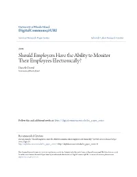 SHOULD EMPLOYERS HAVE the ABILITY to MONITOR THEIR EMPLOYEES ELECTRONICALLY? Danielle Dorval University of Rhode Island
