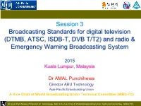 DTMB, ATSC, ISDB-T, DVB T/T2) and Radio & Emergency Warning Broadcasting System
