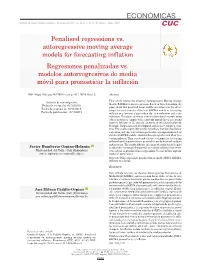Penalised Regressions Vs. Autoregressive Moving Average Models for Forecasting Inflation Regresiones Penalizadas Vs