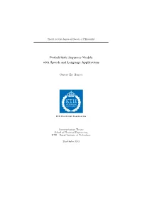 Probabilistic Sequence Models with Speech and Language Applications