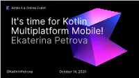 Kotlin 1.4 Online Event October 14, 2020 Kathrinpetrova