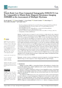 Whole Body Low Dose Computed Tomography (WBLDCT) Can Be Comparable to Whole-Body Magnetic Resonance Imaging (WBMRI) in the Assessment of Multiple Myeloma
