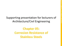 Corrosion Resistance of Stainless Steels Presentation Chapter 05: for for Lecturers of Of
