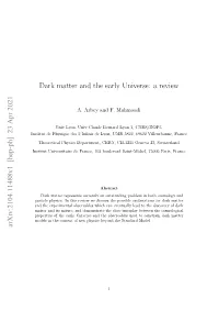 Dark Matter and the Early Universe: a Review Arxiv:2104.11488V1 [Hep-Ph