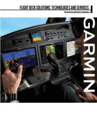 Flight Deck Solutions, Technologies and Services Moving the Industry Forward Garmin Innovation Brings Full Integration to Business Flight Operations and Support