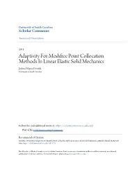 Adaptivity for Meshfree Point Collocation Methods in Linear Elastic Solid Mechanics Joshua Wayne Derrick University of South Carolina
